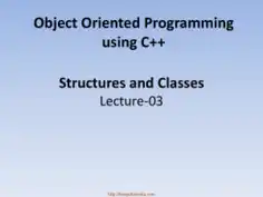 Object Oriented Programming  Using C++ Structures And Classes – C++ Lecture 3