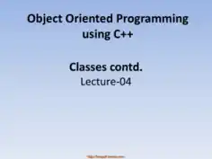 Free Download PDF Books, Object Oriented Programming Using C++ Classes Contd – C++ Lecture 4