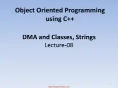 Object Oriented Programming Using C++ Dma And Classes Strings – C++ Lecture 8