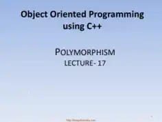 Object Oriented Programming Using C++ Polymorphism – C++ Lecture 17