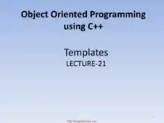 Object Oriented Programming Using C++ Templates – C++ Lecture 21