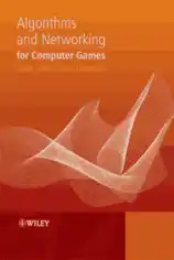 Algorithms And Networking For Computer Games