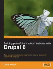 Building Powerful And Robust Websites With Drupal 6