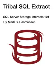 Tribal SQL Extract SQL Server Storage Internals 101
