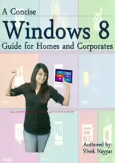 A Concise Windows 8 Guide- For Homes and Corporates