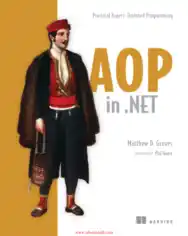 AOP in .NET – Practical Aspect-Oriented Programming