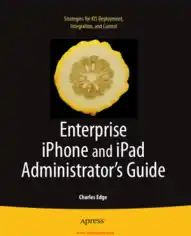 Enterprise iPhone and iPad Administrators Guide