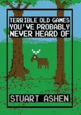 Terrible Old Games You have Probably Never Heard Of