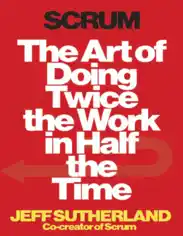 Scrum the Art of Doing Twice Work in Half Time Free PDF Book
