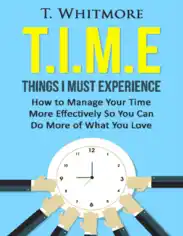 T.I.M.E Things I Must Experience How to Manage Your Time Free PDF Book