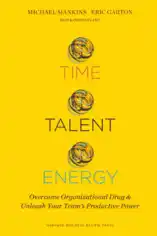 Time Talent Energy Overcome Organizational Drag and Unleash Free PDF Book
