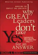 Why Great Leaders Dont Take Yes For An Answer Managing For Free PDF Book