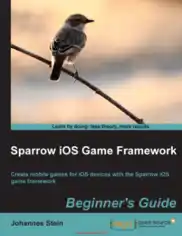 Sparrow iOS Game Framework, Beginners Guide – PDF Books
