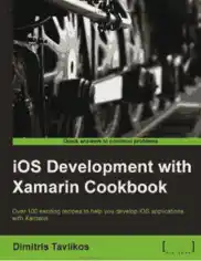 iOS Development With Xamarin Cookbook