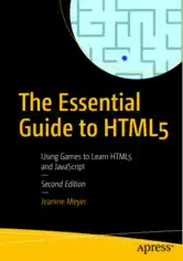 The Essential Guide to HTML5 Using JavaScript
