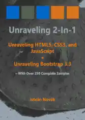 Unraveling 2 in 1 Unraveling HTML5 CSS3 and javascript