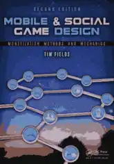 Mobile – Social Game Design- Monetization Methods and Mechanics 2nd Edition  – PDF Books