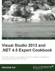 Visual Studio 2013 and .NET 4.5 Expert Cookbook – Free PDF Books