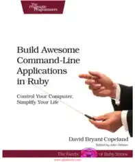 Build Awesome Command-Line Applications in Ruby – Free Pdf Book