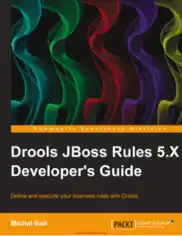 Free Download PDF Books, Drools JBoss Rules 5.X Developer-s Guide – Free Pdf Book