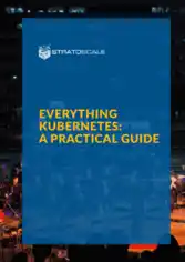 Everything Kubernetes A Practical Guide