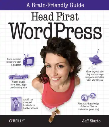 Head First WordPress A Brain Friendly Guide To WordPress Blog