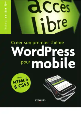 Creer Son Propre Theme WordPress Pour Mobile Avec HTML5 and CSS3