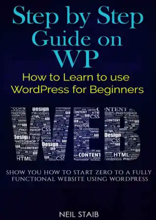 Free Download PDF Books, Step By Step Guide on WP How To Learn To Use WordPress For Beginners