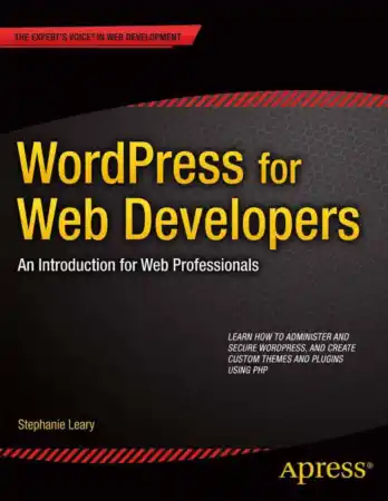 WordPress For Web Developers An Introduction For Web Professionals