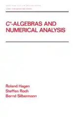 C* Algebras and Numerical Analysis – FreePdf-Books.com